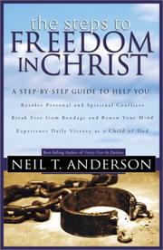 Cover of: The steps to freedom in Christ by Neil T. Anderson