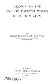 Cover of: Lexicon to the English poetical works of John Milton | Laura Emma Lockwood