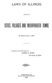 Laws of Illinois Relating to Cities, Villages and Incorporated Towns: In Force July 1, 1901 (1902) Illinois