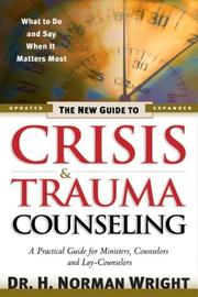 Cover of: The New Guide to Crisis & Trauma Counseling
