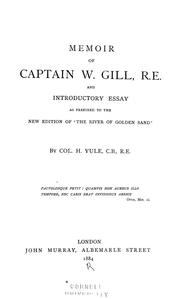 Cover of: Memoir of Captain W. Gill, R.E. ; and, Introductory essay, as prefixed to the new edition of the 'River of golden sand'