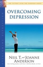 Cover of: Overcoming Depression (Victory Over the Darkness) by Neil T. Anderson, Joanne Anderson