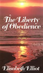 The Liberty of Obedience by Elisabeth Elliot