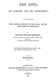 Cover of: The soul, its sorrows and its aspirations: an essay towards the natural history of the soul, as the true basis of theology