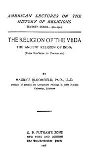 Cover of: The religion of the Veda: the ancient religion of India (from Rig-Veda to Upanishads)