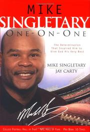 Cover of: Mike Singletary One-on-One:  The Determination That Inspired Him to Give God His Very Best