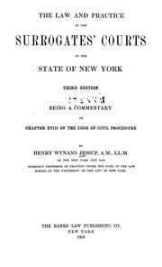 Cover of: Law and practice in the Surrogates' Courts in the State of New York