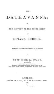 Cover of: The Dathávansa, or, The history of the tooth-relic of Gotama Buddha: The Páli text and its translation into English, with notes