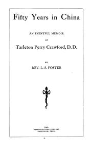 Cover of: Fifty years in China: an eventful memoir of Tarleton Perry Crawford, D.D.