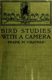 Cover of: Bird studies with a camera: with introductory chapters on the outfit and  methods of the bird photographer