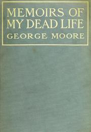 Cover of: Memoirs of my dead life.
