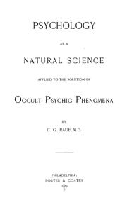 Cover of: Psychology as a natural science applied to the solution of occult psychic phenomena by Charles Godlove Raue