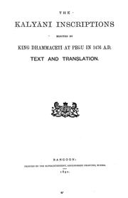 Cover of: The Kalyānī inscriptions erected by King Dhammaceti at Pegu in 1476 A. D. Text and translation