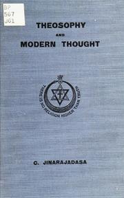 Cover of: Theosophy and modern thought: four lectures delivered at the thirty-ninth annual convention of the Theosophical Society, held at Adyar, Madras, December, 1914