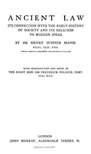 Cover of: Ancient law, its connection with the early history of society and its relation to modern ideas by Henry Sumner Maine