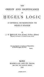 Cover of: The origin and significance of Hegel's logic: a general introduction to Hegel's system