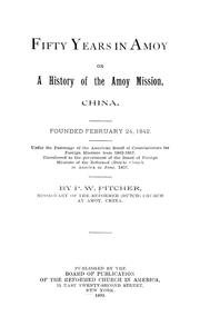 Fifty years in Amoy, or, A history of the Amoy Mission, China by P. W. Pitcher