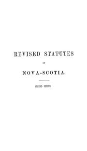 Cover of: The revised statutes of Nova Scotia by Nova Scotia.