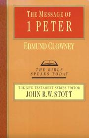 Cover of: The message of 1 Peter by Edmund P. Clowney