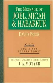Cover of: The message of Joel, Micah, and Habakkuk: listening to the voice of God