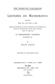 Cover of: The Evanston colloquium: lectures on mathematics delivered from Aug. 28 to Sept. 9, 1893 before members of the Congress of Mathematics held in connection with the World's Fair in Chicago at Northwestern University, Evanston, Ill