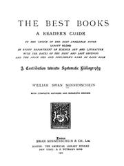 Cover of: The best books: a reader's guide to the choice of the best available books (about 50,000) in every department of science, art and literature with the dates of the first and last editions and the price, size, and publisher's name of each book : a contribution towards systematic bibliography
