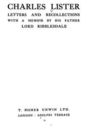 Cover of: Charles Lister: letters and recollections, with a memoir by his father, Lord Ribblesdale