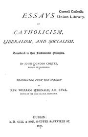 Cover of: Essays on catholicism, liberalism and socialism: considered in their fundamental principles