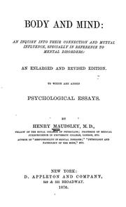Cover of: Body and mind: an inquiry into their connection and mutual influence, specially in reference to mental disorders