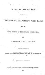 Cover of: A collection of acts relating to the transfer of, or dealing with, land: with the cases decided in the Supreme Court noted, and a copious index appended