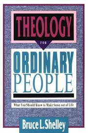 Cover of: Theology for ordinary people: what you should know to make sense out of life