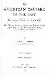 Cover of: An American cruiser in the East: travels and studies in the far East : the Aleutian Islands, Behring's Sea, Eastern Siberia, Japan, Korea, China, Formose, Hong Kong, and the Philippine Islands