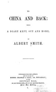 Cover of: To China and back: being a diary kept, out and home