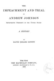 Cover of: The impeachment and trial of Andrew Johnson, seventeenth President of the United States: a history
