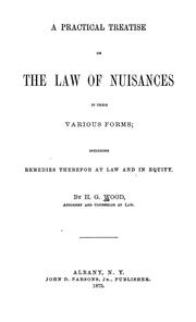 Cover of: A practical treatise on the law of nuisances in their various forms: including remedies therefore at law and in equity