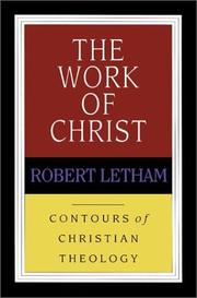 Cover of: The work of Christ by Robert Letham