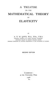 Cover of: A treatise on the mathematical theory of elasticity