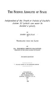 Cover of: The science absolute of space: independent of the truth or falsity of Euclid's axiom XI (which can never be decided a priori)...