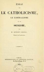 Cover of: Essai sur le catholicisme, le libéralisme et le socialisme
