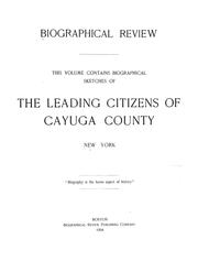 Cover of: Biographical review: this volume contains biographical sketches of the leading citizens of Cayuga County, New York