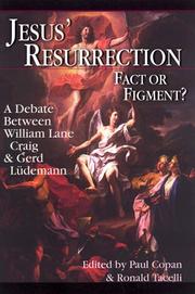 Jesus' resurrection : fact or figment? : a debate between William Lane Craig & Gerd Lüdemann