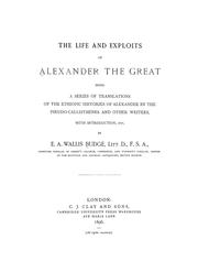 Cover of: The life and exploits of Alexander the Great: being a series of translations of the Ethiopic histories of Alexander by the Pseudo-Callisthenes and other writers, with introduction, etc.
