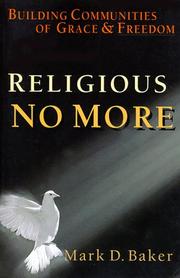Cover of: Religious No More: Building Communities of Grace & Freedom