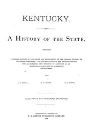Cover of: Kentucky: a history of the state, embracing a concise accaunt of the origin and development of the Virginia colony; its expansion westward, and the settlement of the frontier beyond the Alleghanies; the erection of Kentucky as an independent state, and its subsequent development