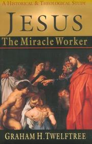 Cover of: Jesus the Miracle Worker: A Historical & Theological Study