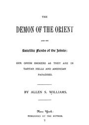 Cover of: The demon of the Orient, and his satellite fiends of the joints: our opium smokers as they are in Tartar hells and American paradises