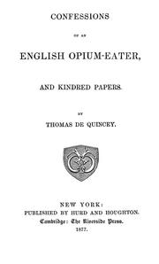 Cover of: Confessions of an English opium-eater and kindred papers