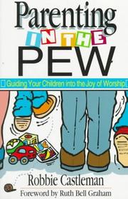Parenting in the pew by Robbie Castleman