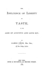 Cover of: The influence of liberty on taste, in the ages of Augustus and Louis XIV