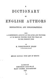 Cover of: A dictionary of English authors, biographical and bibliographical: being a compendious account of the lives and writings of 700 British writers from the year 1400 to the present time.